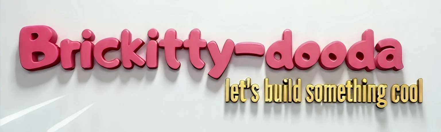 Brickitty-dooda — let’s build something cool